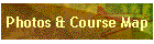 Photos & Course Map
