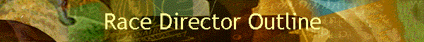 Race Director Outline