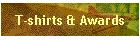 T-shirts & Awards